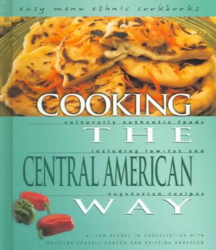 Cooking the Central American Way: Culturally Authentic Foods Including Low-fat and Vegetarian Recipe, book cover